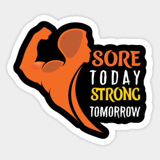 SORE TODAY STRONG TOMORROW Sticker